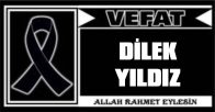 DİLEK YILDIZ VEFAT ETTİ