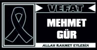 MEHMET GÜR VEFAT ETTİ