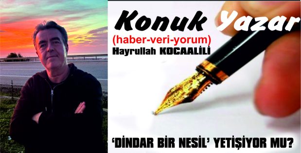 ‘DİNDAR BİR NESİL’ YETİŞİYOR MU?