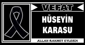 HÜSEYİN KARASU VEFAT ETTİ