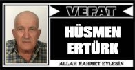 HÜSMEN ERTÜRK VEFAT ETTİ