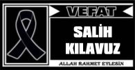 SALİH KILAVUZ VEFAT ETTİ