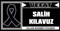 SALİH KILAVUZ VEFAT ETTİ