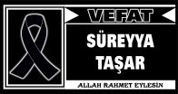 SÜREYYA TAŞAR VEFAT ETTİ