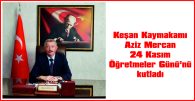 KAYMAKAM MERCAN, 24 KASIM ÖĞRETMENLER GÜNÜ NEDENİYLE MESAJ YAYIMLADI…
