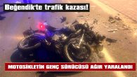 MOTOSİKLET İLE OTOMOBİL ÇARPIŞTI