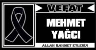 MEHMET YAĞCI VEFAT ETTİ