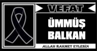 ÜMMÜŞ BALKAN VEFAT ETTİ
