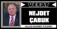 NEJDET ÇABUK VEFAT ETTİ