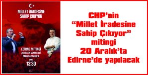 ÖZGÜR ÖZEL 20 ARALIK’TA EDİRNE’DE…