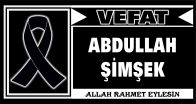 ABDULLAH ŞİMŞEK VEFAT ETTİ