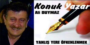 YANLIŞ  YERE ÖFKELENMEK