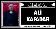 ALİ KAFADAR VEFAT ETTİ