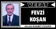 FEVZİ KOŞAN VEFAT ETTİ