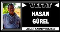 HASAN GÜREL VEFAT ETTİ