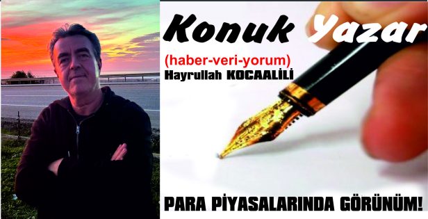 PARA PİYASALARINDA GÖRÜNÜM!