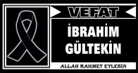 İBRAHİM GÜLTEKİN VEFAT ETTİ