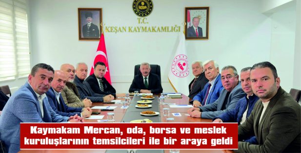 KEŞAN’DA YÜRÜTÜLEN ÇALIŞMALAR DEĞERLENDİRİLDİ