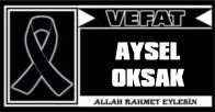 AYSEL OKSAK VEFAT ETTİ