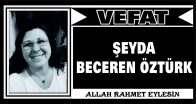 ŞEYDA BECEREN ÖZTÜRK VEFAT ETTİ