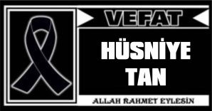 HÜSNİYE TAN VEFAT ETTİ