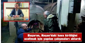 BAŞARAN: “KEŞAN’DA HAVA KİRLİLİĞİ GEÇMİŞ YILLARA ORANLA %95 AZALDI”