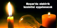 KEŞAN MERKEZDE ELEKTRİK KESİNTİSİ UYGULANACAK