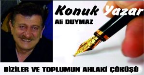 DİZİLER VE TOPLUMUN AHLAKİ ÇÖKÜŞÜ