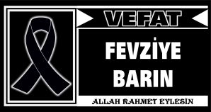 FEVZİYE BARIN VEFAT ETTİ