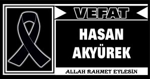 HASAN AKYÜREK VEFAT ETTİ