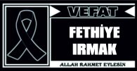 FETHİYE IRMAK VEFAT ETTİ