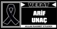 ARİF UNAÇ VEFAT ETTİ
