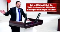 ÜN, UZUNKÖPRÜ DEVLET HASTANESİNİ TBMM GÜNDEMİNE TAŞIDI