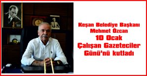 BAŞKAN ÖZCAN’DAN 10 OCAK ÇALIŞAN GAZETECİLER GÜNÜ MESAJI