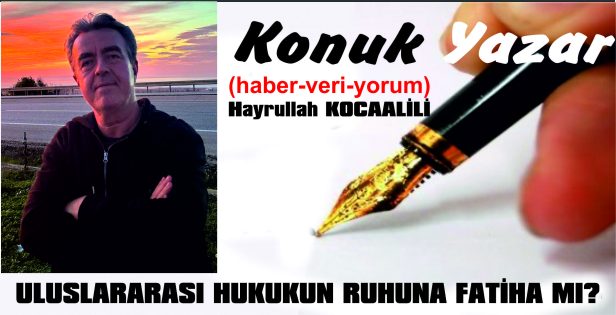 ULUSLARARASI HUKUKUN RUHUNA FATİHA MI?