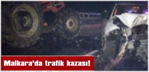 OTOMOBİL İLE TRAKTÖR ÇARPIŞTI: 2 YARALI