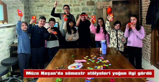 MÜZE KEŞAN’DA SÖMESTR ATÖLYELERİ YOĞUN İLGİ GÖRDÜ