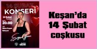 KEŞAN’DA 14 ŞUBAT COŞKUSU MUHTEŞEM BİR KONSER İLE YAŞANACAK