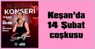 KEŞAN’DA 14 ŞUBAT COŞKUSU MUHTEŞEM BİR KONSER İLE YAŞANACAK