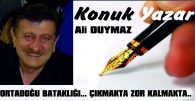 ORTADOĞU BATAKLIĞI… ÇIKMAKTA ZOR KALMAKTA…
