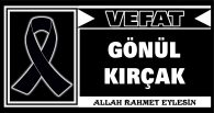 GÖNÜL KIRÇAK VEFAT ETTİ