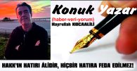 HAKK’IN HATIRI ÂLÎDİR, HİÇBİR HATIRA FEDA EDİLMEZ!