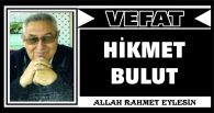 HİKMET BULUT VEFAT ETTİ