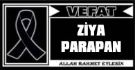ZİYA PARAPAN VEFAT ETTİ