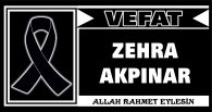 ZEHRA AKPINAR VEFAT ETTİ