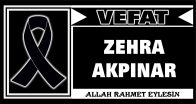 ZEHRA AKPINAR VEFAT ETTİ