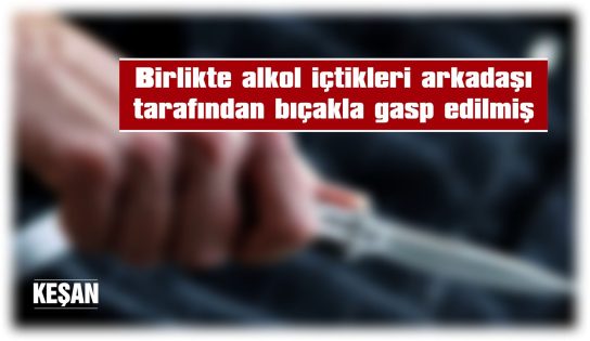 ARKADAŞINDAN ŞİKAYETÇİ OLMADI