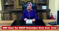 MHP KEŞAN İLÇE KAÇEP BAŞKANLIĞINA GİZEM ÇINAR ATANDI