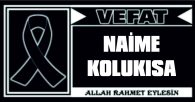NAİME KOLUKISA VEFAT ETTİ
