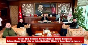 SAROS KÖRFEZİ’NDE YAŞANAN ÇEVRESEL SORUNLAR GÖRÜŞÜLDÜ